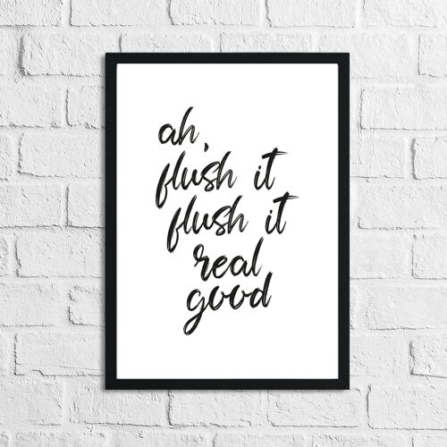 Ah Flush It Flush It Real Good Humorous Bathroom Print A5 Normal