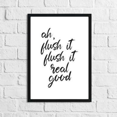 Ah Flush It Flush It Real Good Stampa umoristica per il bagno A5 High Gloss