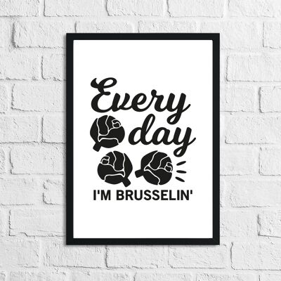 Every Day In Brussellin Kitchen Home Einfacher Druck A3 Hochglanz