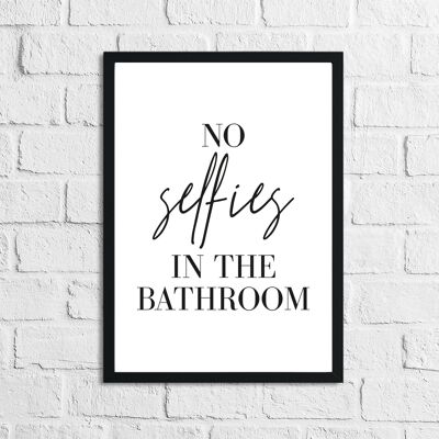 No Selfies In The Bathroom Funny Humorous Bathroom Print A5 Normal