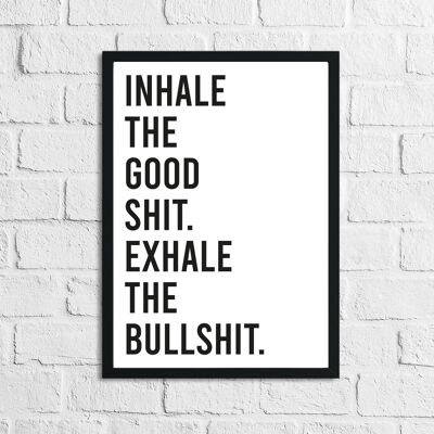 Inhale The Good Shit Humorous Funny Bathroom Print A5 High Gloss