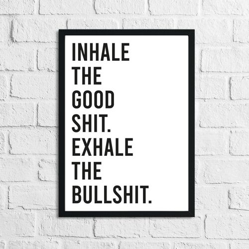 Inhale The Good Shit Humorous Funny Bathroom Print A2 High Gloss