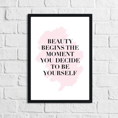 Beauty Begins The Moment Inspirational Quote Print A5 de alto brillo