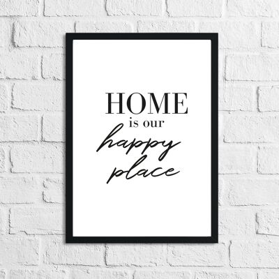 Home Is Our Happy Place Simple Home Print A5 alto brillo