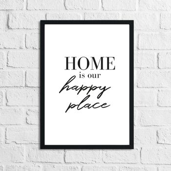 Home Is Our Happy Place Simple Home Print A5 Haute Brillance