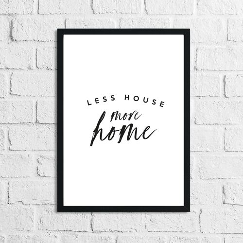 Less House More Home 2 Simple Home Print A4 High Gloss