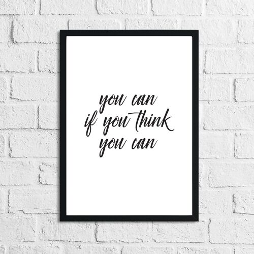 You Can If You Think You Can Inspirational Quote Print A4 High Gloss