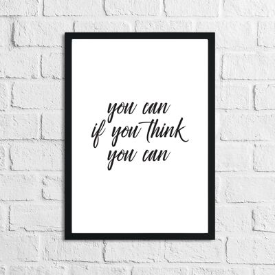 You Can If You Think You Can Inspirational Quote Print A4 High Gloss