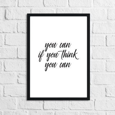 You Can If You Think You Can Inspirational Quote Print A3 High Gloss