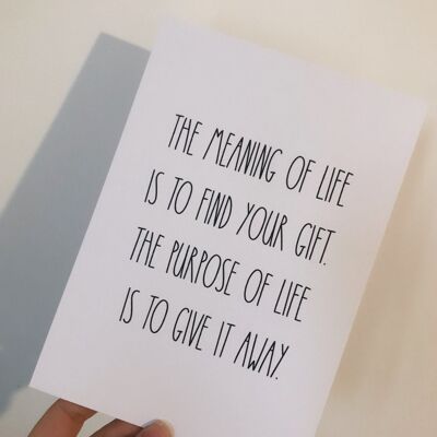 The Meaning Of Life Inspirational Home Quote Print A4 High Gloss