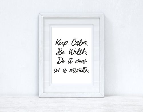 Keep Calm Be Welsh Home Welsh Print A4 High Gloss