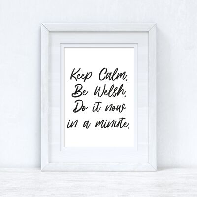 Keep Calm Be Welsh Home Welsh Print A4 High Gloss