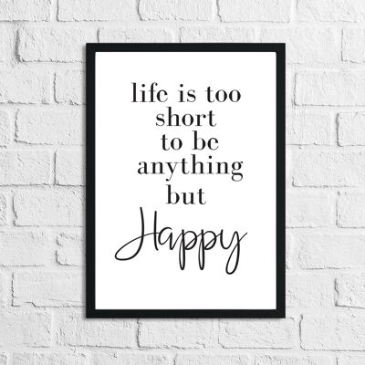 Life Is Too Short Simple Quote Print A5 High Gloss