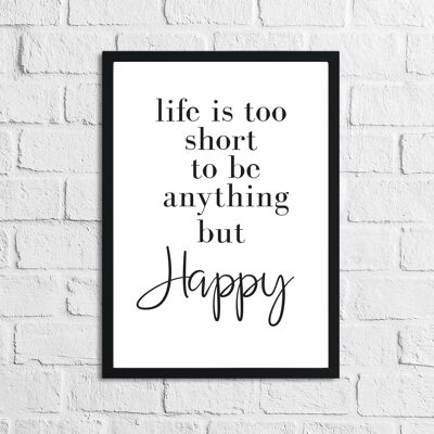 Life Is Too Short Simple Quote Print A3 Normal