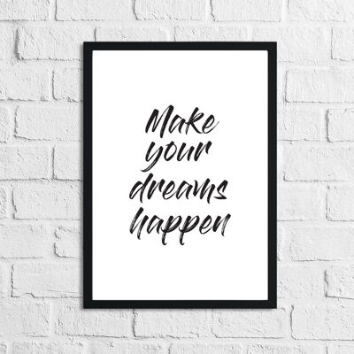 Make Your Dreams Happens Bedroom Simple Print A4 High Gloss