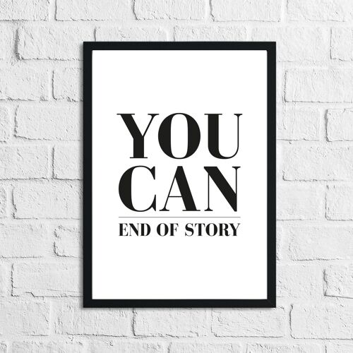 You Can End Of Story Inspirational Home Print A5 Normal