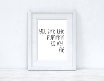 You Are The Pumpkin To My Pie Autumn Seasonal Home Print A5 Haute Brillance 2