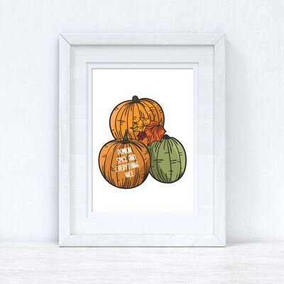 Pumpkin Spice Everything Nice Halloween Otoño Seasonal Home A4 alto brillo