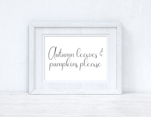 Autumn Leaves And Pumpkins Please 2 Autumn Seasonal Home Pri A3 High Gloss