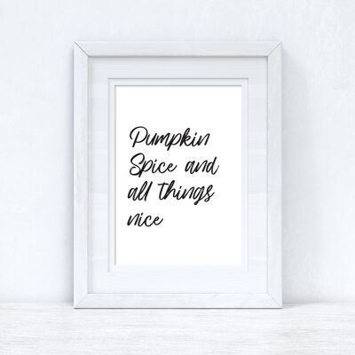 Pumpkin Spice All Things Nice Autumn Seasonal Home Print A4 alto brillo