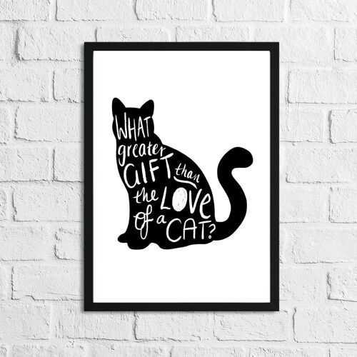 What Greater Gift Than The Love Of A Cat Animal Simple Print A3 High Gloss
