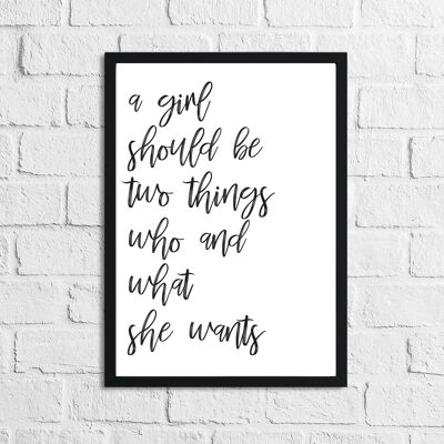 Una ragazza dovrebbe essere due cose Inspirational Simple Home Print A3 Normal