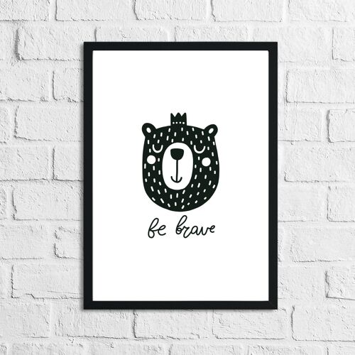 Scandinavian Be Brave Childrens Nursery Bedroom Print A2 Normal