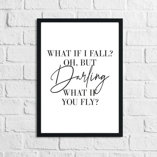 What If I Fall Oh But Darling What If You Fly Inspirational A3 Normal