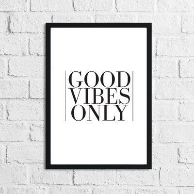 Good Vibes Only Home Simple Home Stampa A3 Normale