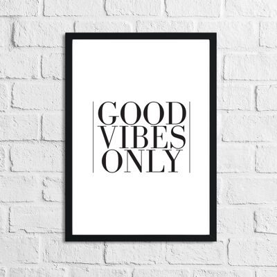 Good Vibes Only Home Simple Home Print A3 Hochglanz