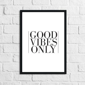 Good Vibes Only Home Simple Home Print A2 Haute Brillance