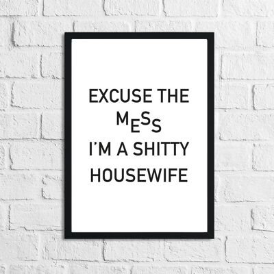 Excuse The Mess Im Humorous Funny Home Print A2 Hochglanz