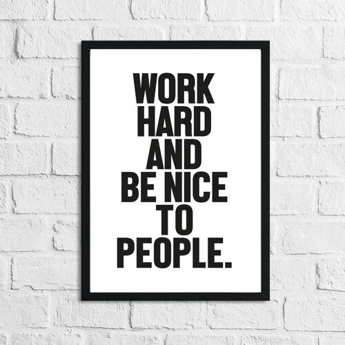 Bold Work Hard And Be Nice To People Inspirational Simple Ho A5 High Gloss
