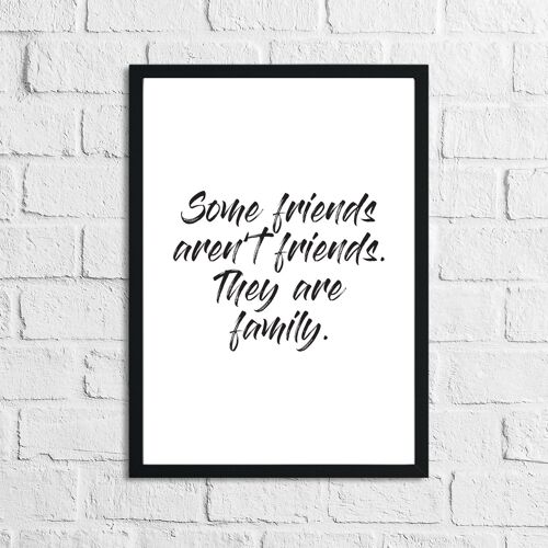 Some Friends Arent Friends They Are Family Inspirational Quo A4 High Gloss