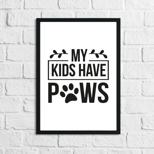 My Kids Have Paws Animal Lover Simple House Print A2 Normal