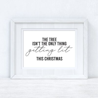 The Tree Isnt The Only Thing Christmas Seasonal Home Print A2 alto brillo