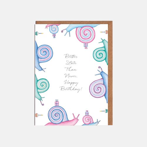 Snails Birthday Card - 'Better Late Than Never, Happy Birthday!'