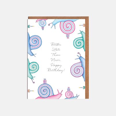 Schnecken-Geburtstagskarte – „Better Late Than Never, Happy Birthday!“