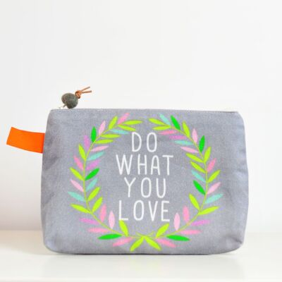 Do what you love quote pouch