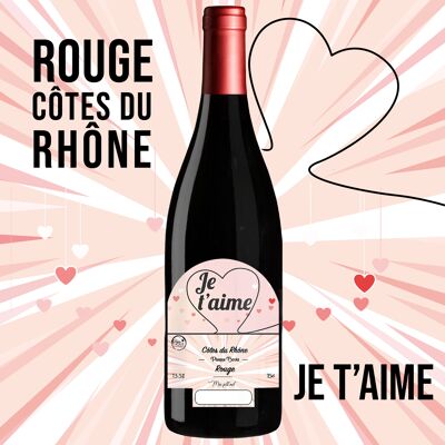 "Je t'aime" - AOC Côtes du Rhône vin rouge 75cl