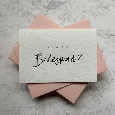 Letterpress, hand printed, luxury, ‘will you be my bridesmaid?’, Bridesmaid proposal card