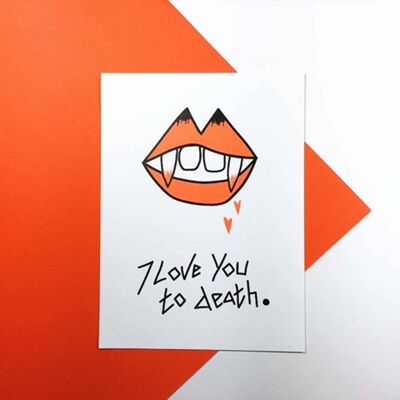 I Love You To Death - 5 x 7inch