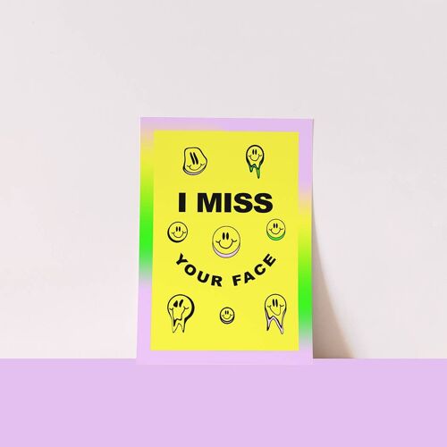 I Miss Your Face - 5 x 7 inch