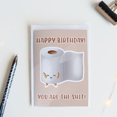 You Are The Shit Birthday Card, Funny Greeting Card, - 1 Card