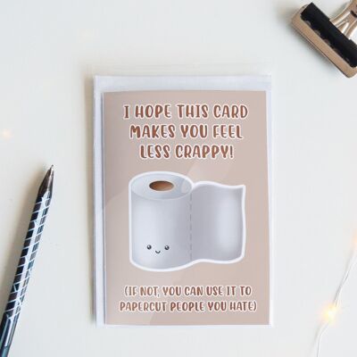 Less Crappy, Toilet Paper, Funny Get Well Card, - 1 Card