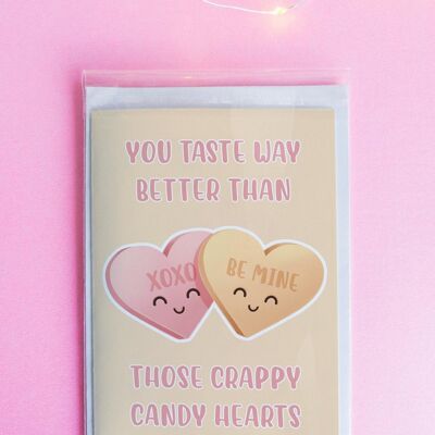 You Taste Way Better Than Those Crappy Candy Hearts Valentines Day Card | Funny Greeting Card