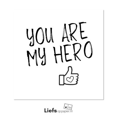 Ansichtkaart - You are my hero