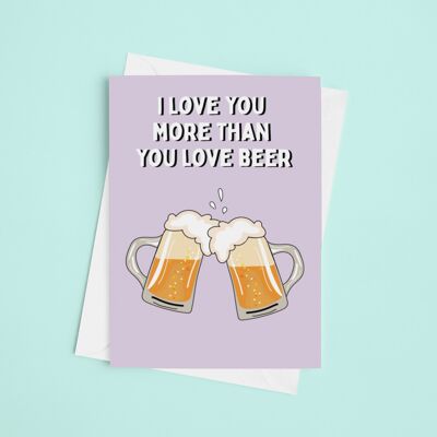 Te amo más de lo que amas la cerveza