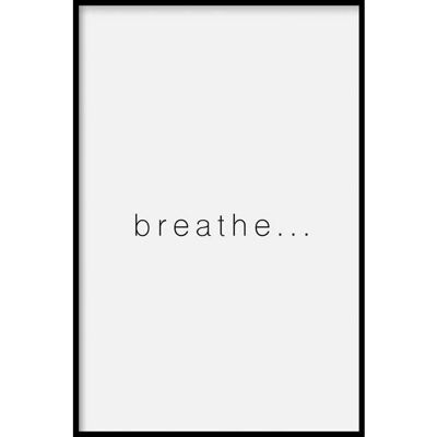 Breathe - Poster ingelijst - 50 x 70 cm