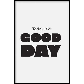 Today Is A Good Day - Affiche encadrée - 50 x 70 cm 1